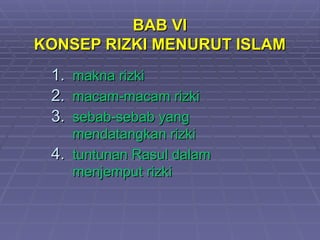 Faeez Rizki Bismillahirrohmaanirrohiim_BAB_VI_KONSEP_RIZKI_MENURUT_ISLAM.ppt