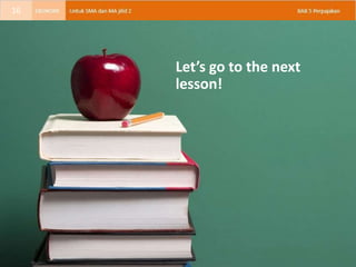 Let’s go to the next
lesson!
16
 