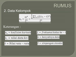 2. Data Kelompok
Keterangan :
 