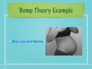 Bump Theory Example



Boy: Low and Narrow
 