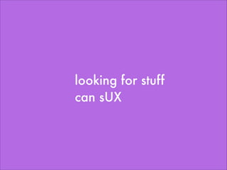 looking for stuff
can sUX

 