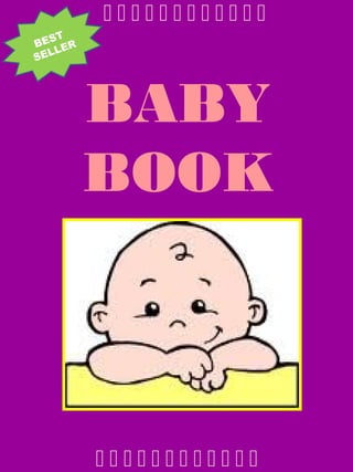            
           
BABY
BOOK
BEST
SELLER
 