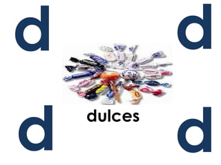 d d
d dulces
d
 