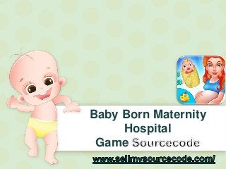 Baby Born Maternity
Hospital
Game
 