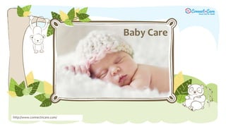 http://www.connectncare.com/
Baby Care
 