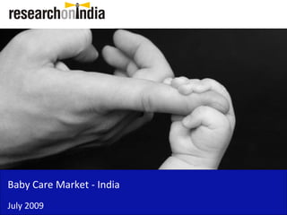 Baby Care Market - India July 2009 