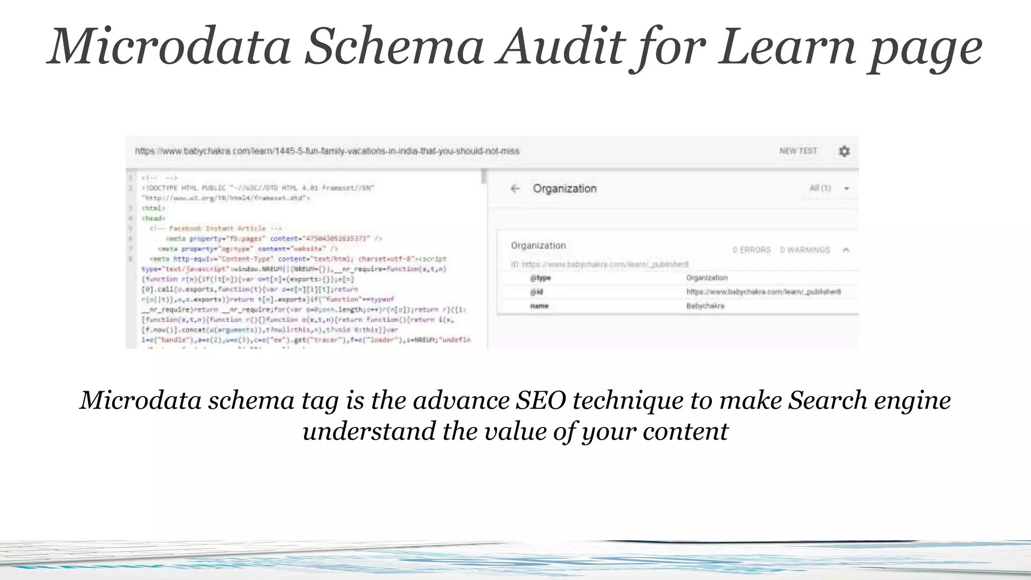 Microdata schema tag is the advance SEO technique to make Search engine
understand the value of your content
Microdata Schema Audit for Learn page
 