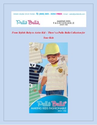 From Stylish Baby to Active Kid – There’s a Pulla Bulla Collection for
Your Kids
 