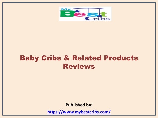 Baby Cribs Amp Related Products Reviews