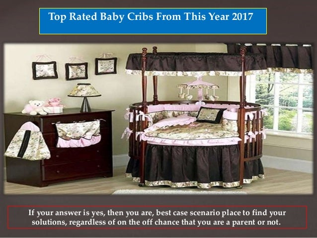 Top Rated Baby Cribs From This Year 2017
