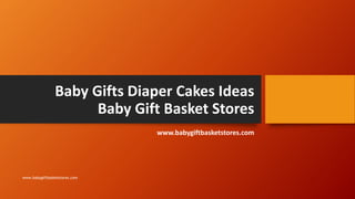 Baby Gifts Diaper Cakes Ideas
Baby Gift Basket Stores
www.babygiftbasketstores.com
www.babygiftbasketstores.com
 