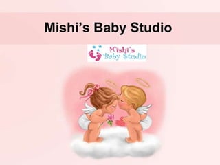 Mishi’s Baby Studio
 
