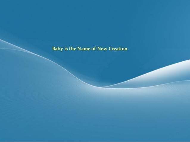 Baby is the Name of New Creation

Page  1

 