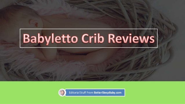 Babyletto Crib Reviews