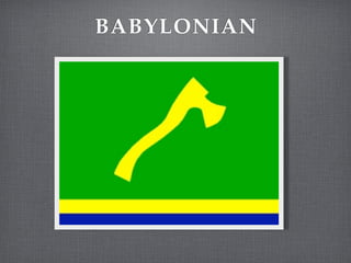BABYLONIAN
 