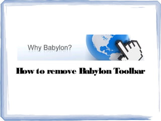 How to remove Babylon Toolbar
 