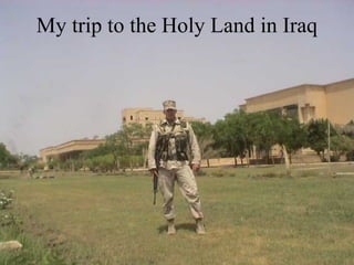 My trip to the Holy Land in Iraq 