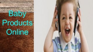 Baby
Products
Online
 