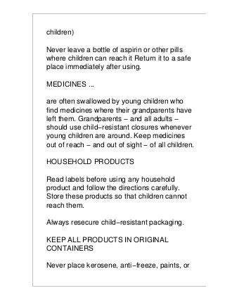 children)
Never leave a bottle of aspirin or other pills
where children can reach it Return it to a safe
place immediately...