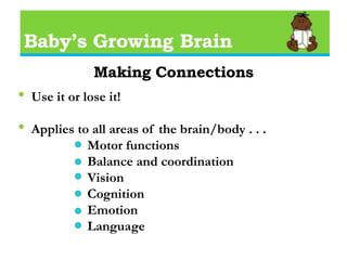 Baby’s Growing Brain100 Billion brain cells (neurons)WHAT!There are still 100 Billion brain cells!(only)What Changed?It grows 3 and a half times its original size!Brain Weight - Grams