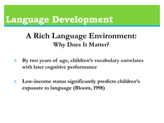 Baby’s Growing BrainGrowing ConnectionsA child’s environment has enormous impact on what happens to those cells.Early experiences set the stage for how children will learn and interact with others throughout life. A child’s experiences, good or bad, influence the wiring of his brain and the connection in his nervous system.