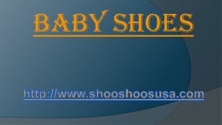 BABY SHOES
 