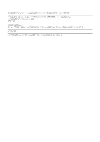 Êï›ÔåöÉˇ73Oˆ„%HI~?_∆hQgñ‡¡å◊j8Ï2≈Ò¨*Ãv◊io3ú$“Rª¡Æµ:ºØÆ'√Ñ
‘'U≥Ë«A^≥-VË4Ù¡$3ìÕ›˛ -◊¨r∑AA8F6<'w:
≈¢†üCK»Ã$'x73°ÚRséU¬}·î0I
Ù73˜¨&†
ôÈölÀ|oØÎÖïæ„«˚—
Ç≠>y=¸ˇ73ÓZ¬†ΩEøè¨%üi'èúñNa9Wg^8U4»·wòâ¢º≠µ{÷XÎlÅ÷öÕAÓ›>.]±@†¨…∞Ê‡ä∑·Å
ñ“[€o˜ú5
¸ò*‘REUáÛÓ∞π∂ã&"ÆÜ˚:h;¡±Ååˆ˚ﬂÁ¨›ICgo4V¥B<Õ¸LrÜŒ∆¸G
 