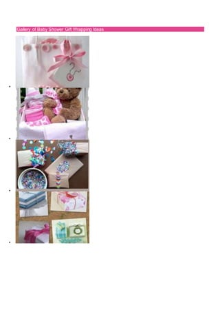 Gallery of Baby Shower Gift Wrapping Ideas




 