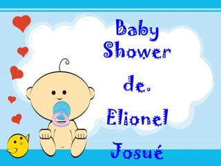 Baby
Shower
de.
Elionel
Josué
 