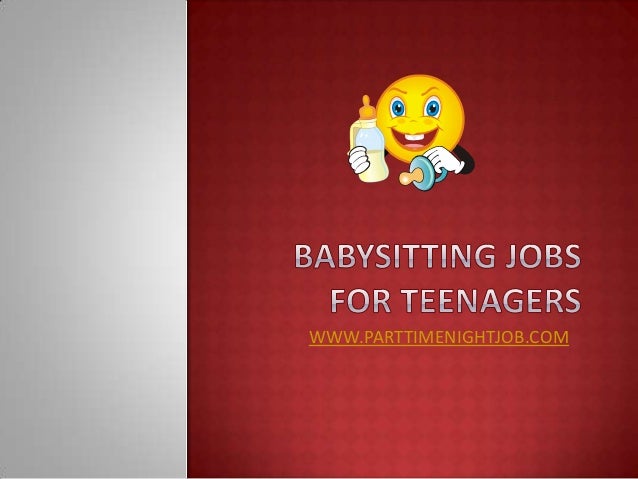 babysitting jobs for teens babysitting jobs for teenagers