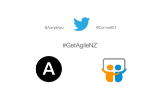 #GetAgileNZ
@Aamplifynz @CornwallS1
 