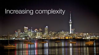 Increasing complexity
 