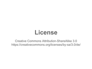 License
Creative Commons Attribution-ShareAlike 3.0
https://creativecommons.org/licenses/by-sa/3.0/de/
 
