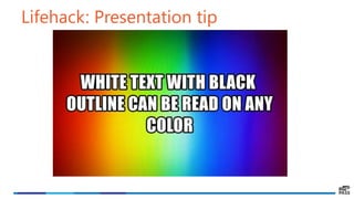 Lifehack: Presentation tip
 
