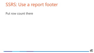 SSRS: Use a report footer
Put row count there
 