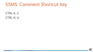 SSMS: Comment Shortcut Key
CTRL-K, C
CTRL-K, U
 