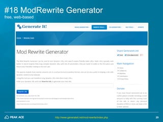 29 
#18 ModRewrite Generator 
http://www.generateit.net/mod-rewrite/index.php 
free, web-based  
