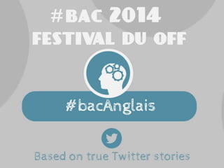  #Bac2014 Festival du Off #bacAnglais