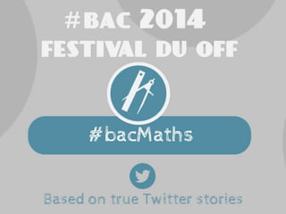#Bac2014 Festival du Off Maths