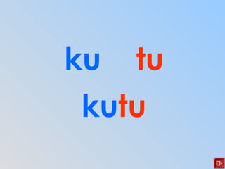 ku tu
kutu
 