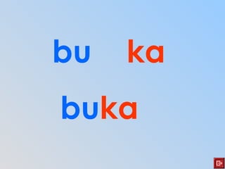 bu ka
buka
 