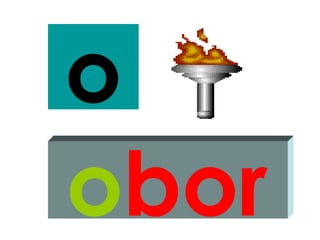 o
obor
 