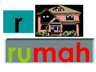 r
rumah
 