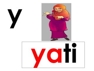 y
    yati
 