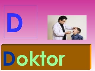 D
Doktor
 