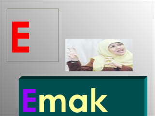 E
Emak
 