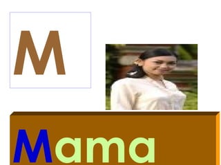 M
Mama
 