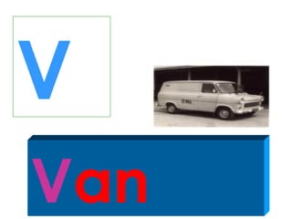 V
Van
 
