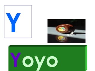 Y
Yoyo
 
