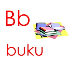 Bb
buku
 